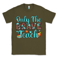 Army Green only the brave teach Classic Tee - JahusDesignShop