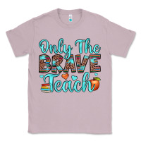 Lilac only the brave teach Classic Tee - JahusDesignShop