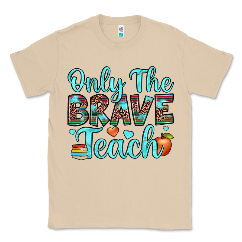 Only The Brave Teach Classic Tee by JahusDesignShop | Teevron