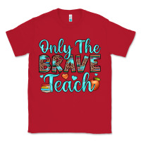 Red only the brave teach Classic Tee - JahusDesignShop