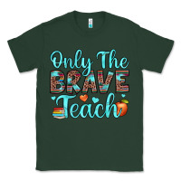 Sports Green only the brave teach Classic Tee - JahusDesignShop