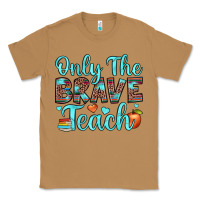 Toasted Coconut only the brave teach Classic Tee - JahusDesignShop