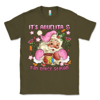 Army Green its abuelita and pan dulce season mexican santa Classic Tee - MaliasSmallBusiness