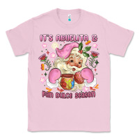 Bubblegum Pink its abuelita and pan dulce season mexican santa Classic Tee - MaliasSmallBusiness