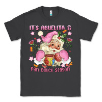 Its Abuelita And Pan Dulce Season Mexican Santa Classic Tee | Teevron