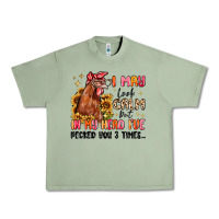 Oil Green i may look calm but in my head i've pecked you Urban Heavy Tee - MaliasSmallBusiness