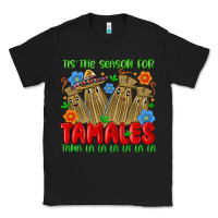 Black tis the season for tamales tama la la la la la la Classic Tee - MaliasSmallBusiness