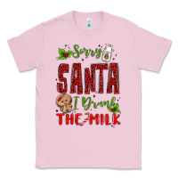 Bubblegum Pink sorry santa ı drank the milk Classic Tee - MaliasSmallBusiness