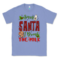 Colony Blue sorry santa ı drank the milk Classic Tee - MaliasSmallBusiness