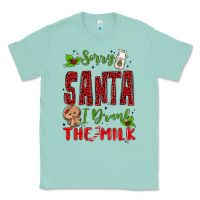 Seafoam sorry santa ı drank the milk Classic Tee - MaliasSmallBusiness