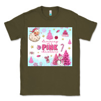 Army Green dreaming of a pink christmas Classic Tee - MaliasSmallBusiness