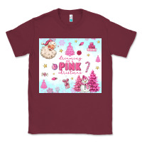 Burgundy dreaming of a pink christmas Classic Tee - MaliasSmallBusiness