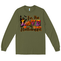 Army Green For The Love Of Halloween Long Sleeve Tee - RanaPortraitStore