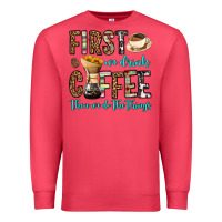 Cardinal first we drink coffee then we do the things Premium Sweatshirt - OliviaCreatesArt