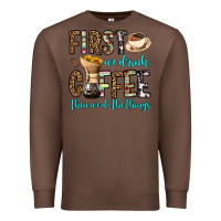 Chestnut first we drink coffee then we do the things Premium Sweatshirt - OliviaCreatesArt