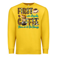 Lemon first we drink coffee then we do the things Premium Sweatshirt - OliviaCreatesArt