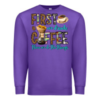 Purple first we drink coffee then we do the things Premium Sweatshirt - OliviaCreatesArt