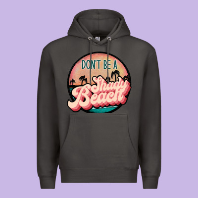 Don't Be A Shady Beach Premium Hoodie Designed By Jahusdesignshop
