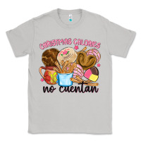 Moon Dust christmas calories no cuentan Classic Tee - MaliasSmallBusiness