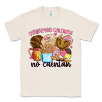Natural christmas calories no cuentan Classic Tee - MaliasSmallBusiness