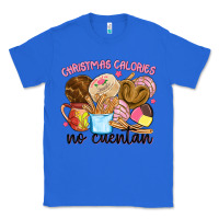 True Royal christmas calories no cuentan Classic Tee - MaliasSmallBusiness
