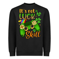 Black it s not luck skill Heavyweight Sweatshirt - Artiststas