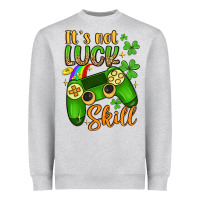 It S Not Luck Skill Heavyweight Sweatshirt | Teevron