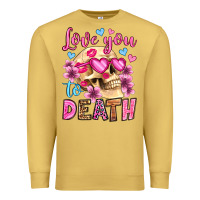 Love You To Death Olivia Premium Sweatshirt | Teevron