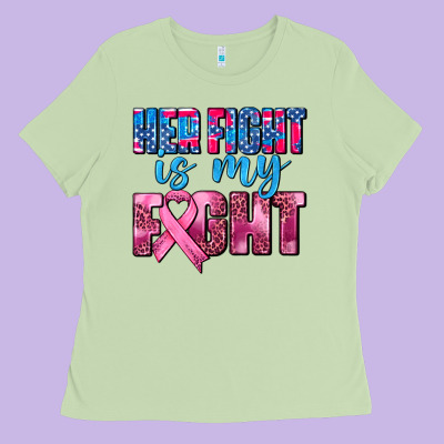 Her Fight Is My Fight Ladies Tee Designed By Adodesignshop