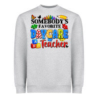 Somebody's Favorite Daycare Teacher Heavyweight Sweatshirt | Teevron