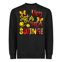 Black hey sister sister swing softball Heavyweight Sweatshirt - Artiststas