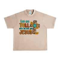 French Oak let me tell you about my jesus Urban Heavy Tee - MaliasSmallBusiness