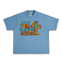 Pebble Blue let me tell you about my jesus Urban Heavy Tee - MaliasSmallBusiness