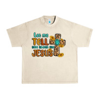 Sandshell let me tell you about my jesus Urban Heavy Tee - MaliasSmallBusiness