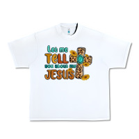 White let me tell you about my jesus Urban Heavy Tee - MaliasSmallBusiness