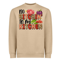 No Bitchin'in My Kitchen Heavyweight Sweatshirt | Teevron