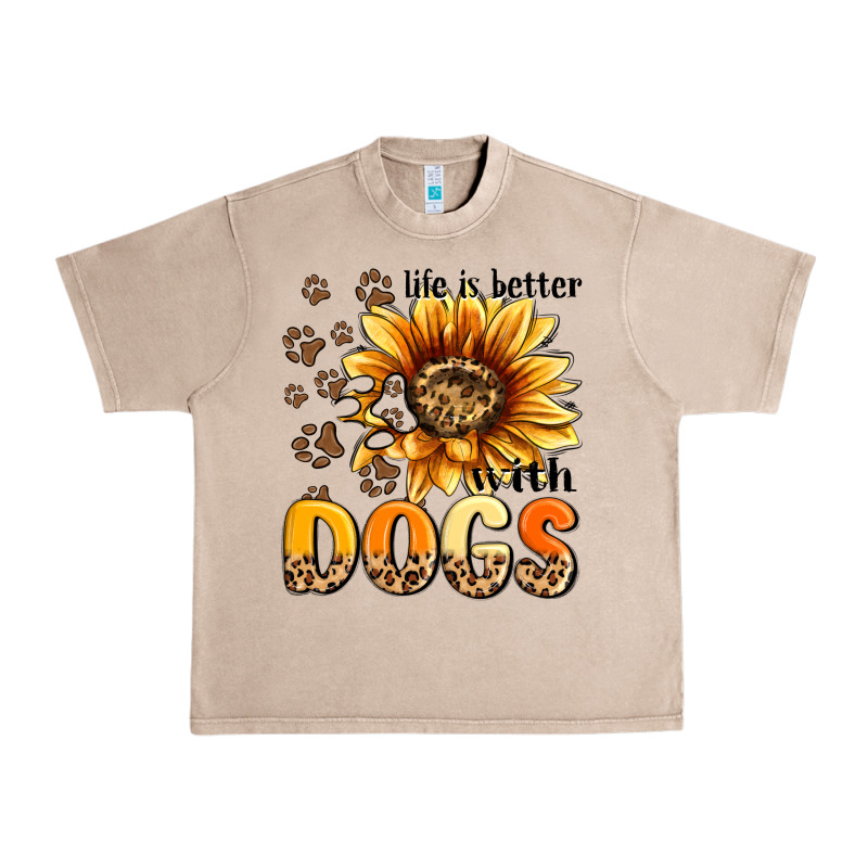 Life Is Better With Dogs Sunflower Urban Heavy Tee by MaliasSmallBusiness | Teevron