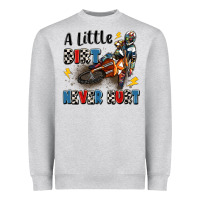 Heather Grey a little dirt never hurt Heavyweight Sweatshirt - Artiststas