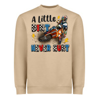 A Little Dirt Never Hurt Heavyweight Sweatshirt | Teevron