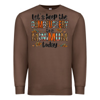 Chestnut let's keep the dumbfuckery to a minimum today olivia Premium Sweatshirt - OliviaCreatesArt