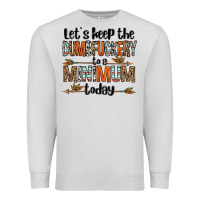 Dove Grey let's keep the dumbfuckery to a minimum today olivia Premium Sweatshirt - OliviaCreatesArt