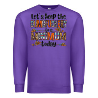 Purple let's keep the dumbfuckery to a minimum today olivia Premium Sweatshirt - OliviaCreatesArt