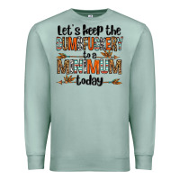 Seafoam let's keep the dumbfuckery to a minimum today olivia Premium Sweatshirt - OliviaCreatesArt