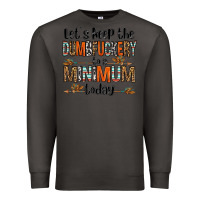 Smoke let's keep the dumbfuckery to a minimum today olivia Premium Sweatshirt - OliviaCreatesArt