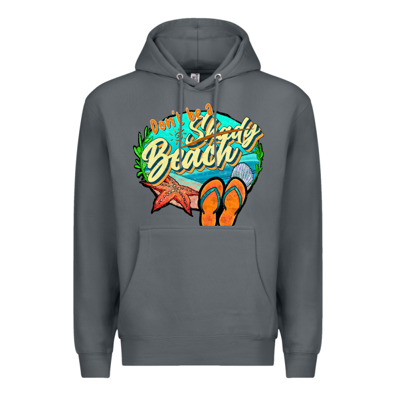 Dont Be A Shady Beach 2 Premium Hoodie by JahusDesignShop | Teevron