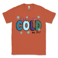 Copper yes i am cold Classic Tee - MaliasSmallBusiness
