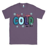 Lavender yes i am cold Classic Tee - MaliasSmallBusiness