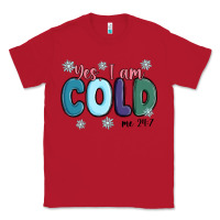 Red yes i am cold Classic Tee - MaliasSmallBusiness