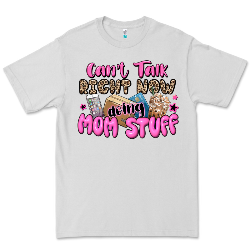 Can't Talk Right Now Doing Mom Stuff Premium Tee by JahusDesignShop | Teevron