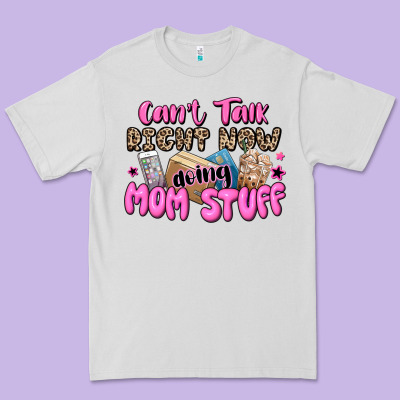 Can't Talk Right Now Doing Mom Stuff Premium Tee Designed By Jahusdesignshop